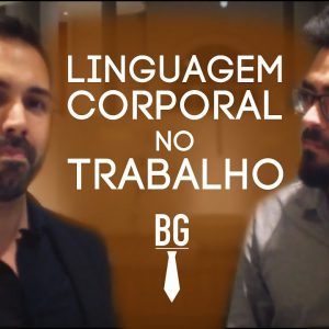 Poder Não Verbal: Dominando a Linguagem Corporal - João Abrantes 2020.2