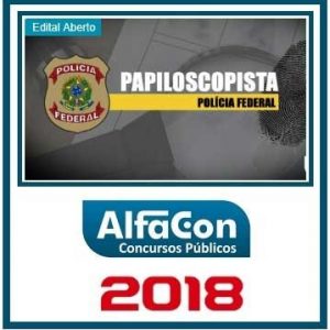 PAPILOSCOPISTA DA PF (POS EDITAL) ALFACON 2018.2