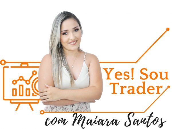 Yes! Sou Trader - Maiara Santos - marketing digital